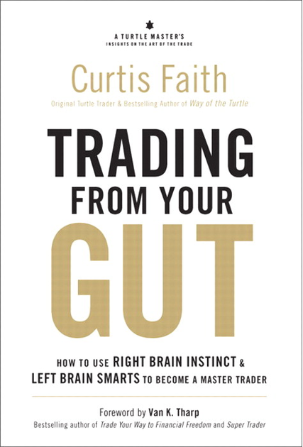 Trading From Your Gut by Curtis Faith, a book that dives deep into developing intuition and the role of the gut in trading decisions.